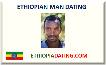 ETHIOPIAN MAN DATING