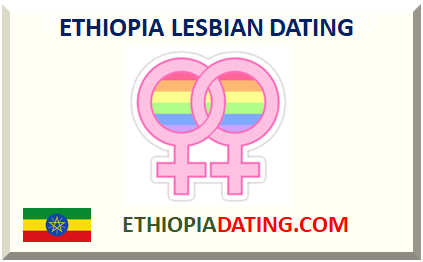 ETHIOPIAN LESBIAN DATING 2025