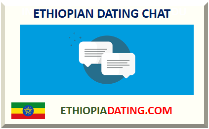 ETHIOPIAN DATING CHAT 2025