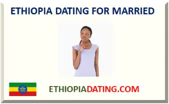 ETHIOPIAN DATING FOR MARRIED MEN AND WOMEN 2026-2027