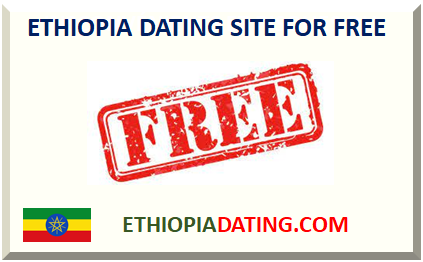 ETHIOPIA FREE DATING SITE 2025