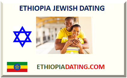 ETHIOPIA JEWISH DATING 2025